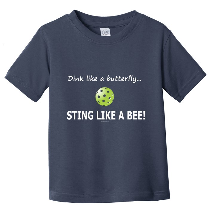 Pickleball Dink like a butterfly Sting Like A Bee Toddler T-Shirt