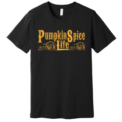 Pumpkin Spice Life Premium T-Shirt