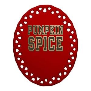 Pumpkin Spice Lover Fall Ceramic Oval Ornament