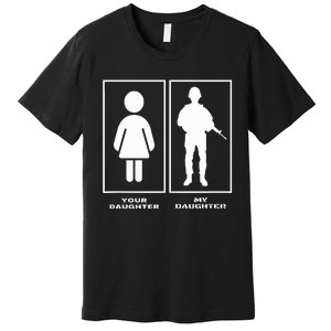 Proud Soldier Mom Dad Your Daughter My Daughter Military Premium T-Shirt