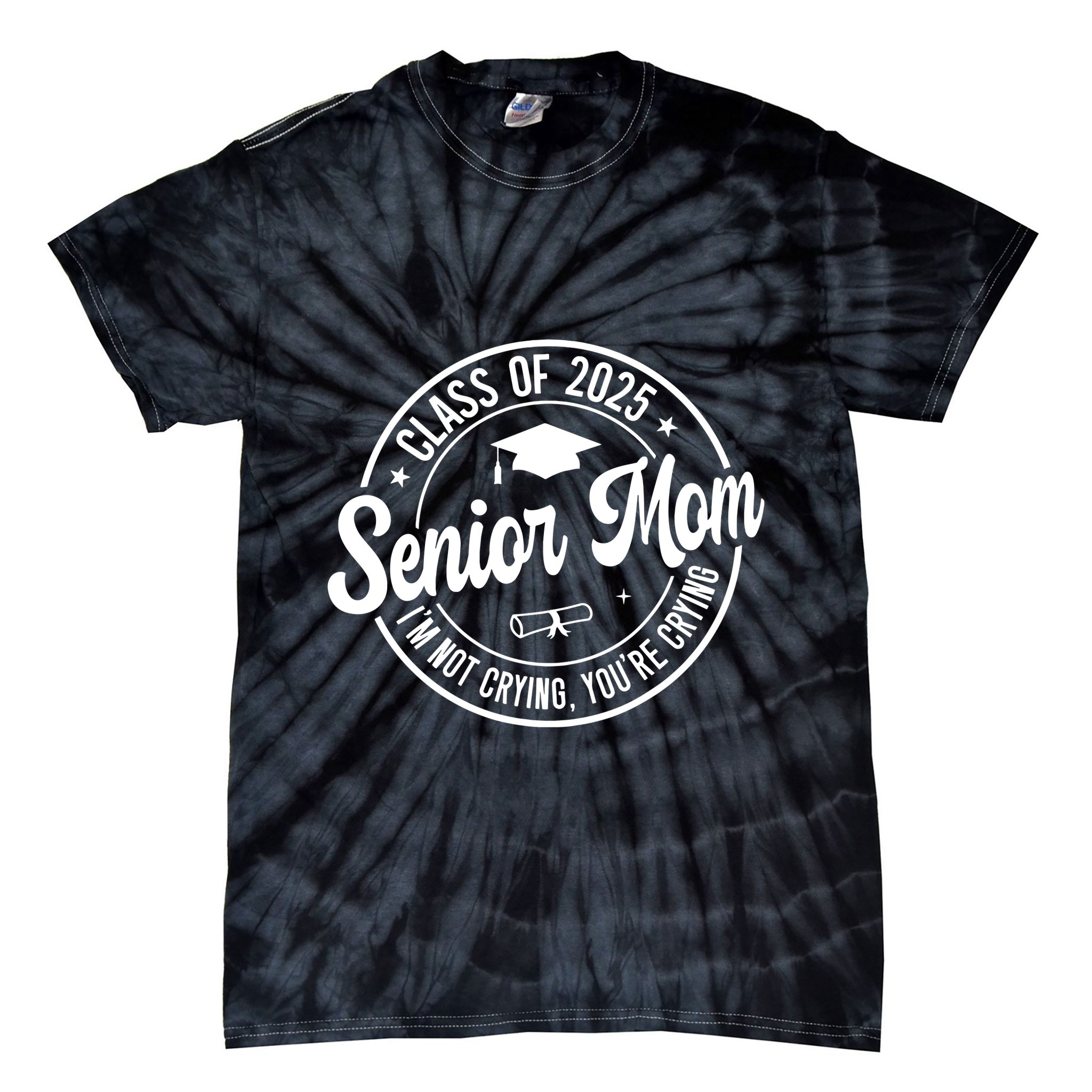 Proud Senior Mom Class Of 2025 Im Not Crying Youre Crying Tie-Dye T-Shirt