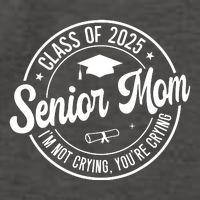 Proud Senior Mom Class Of 2025 Im Not Crying Youre Crying Vector Backpack