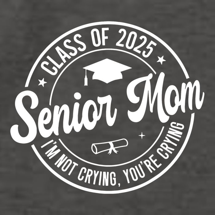Proud Senior Mom Class Of 2025 Im Not Crying Youre Crying Vector Backpack