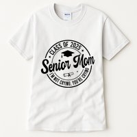 Proud Senior Mom Class Of 2025 Im Not Crying Youre Crying Tall T-Shirt