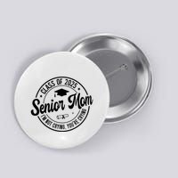 Proud Senior Mom Class Of 2025 Im Not Crying Youre Crying Button