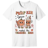 Pumpkin Spice Makes Teacher Nice Retro Teacher Thanksgiving Premium T-Shirt