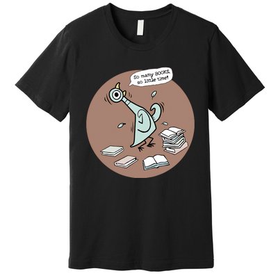 Pigeon So Many Books So Little Time It's Good Day To Read Book Piggie Gerald Premium T-Shirt