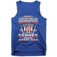 Proudly Supporting My Daughter As She Serves Proud Army Dad Meaningful Gift Tank Top