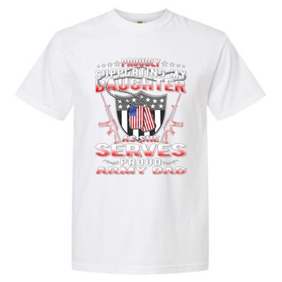 Proudly Supporting My Daughter As She Serves Proud Army Dad Meaningful Gift Garment-Dyed Heavyweight T-Shirt