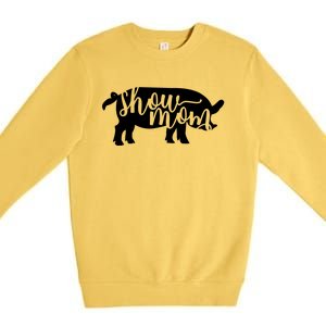 Pig Show Mom Gift Premium Crewneck Sweatshirt