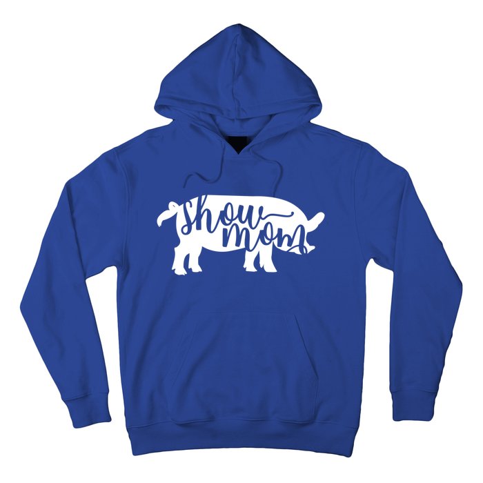 Pig Show Mom Gift Hoodie