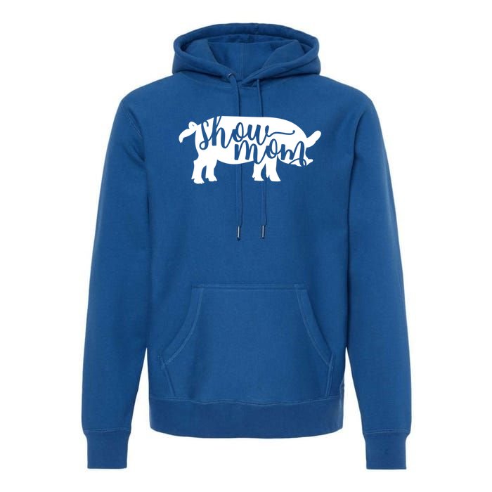 Pig Show Mom Gift Premium Hoodie