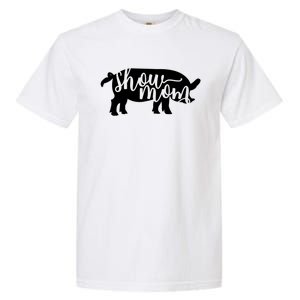 Pig Show Mom Gift Garment-Dyed Heavyweight T-Shirt