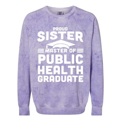 Proud Sister Master Of Public Health Senior Mph Grad Gift Colorblast Crewneck Sweatshirt