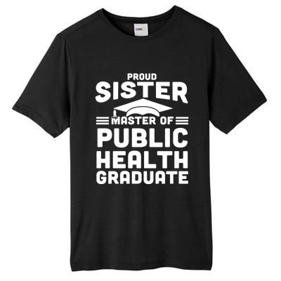 Proud Sister Master Of Public Health Senior Mph Grad Gift Tall Fusion ChromaSoft Performance T-Shirt