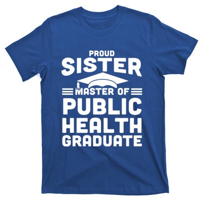 Proud Sister Master Of Public Health Senior Mph Grad Gift T-Shirt