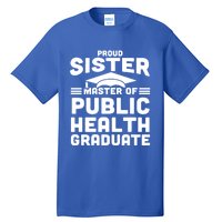 Proud Sister Master Of Public Health Senior Mph Grad Gift Tall T-Shirt