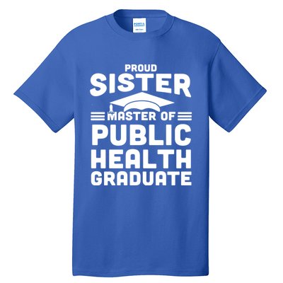 Proud Sister Master Of Public Health Senior Mph Grad Gift Tall T-Shirt