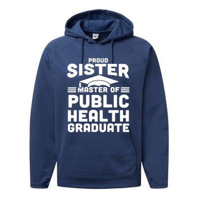 Proud Sister Master Of Public Health Senior Mph Grad Gift Performance Fleece Hoodie