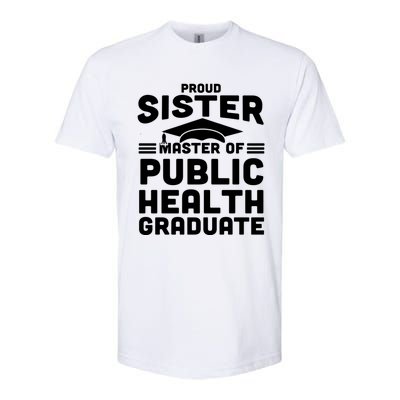 Proud Sister Master Of Public Health Senior Mph Grad Gift Softstyle CVC T-Shirt