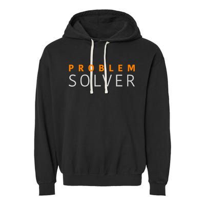 Problem SOLVER Mood Top Confident Positive Attitude Quote Garment-Dyed Fleece Hoodie