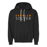 Problem SOLVER Mood Top Confident Positive Attitude Quote Garment-Dyed Fleece Hoodie