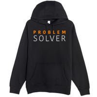 Problem SOLVER Mood Top Confident Positive Attitude Quote Premium Pullover Hoodie