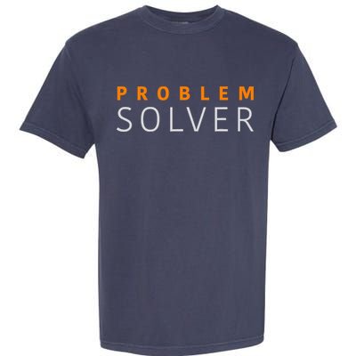 Problem SOLVER Mood Top Confident Positive Attitude Quote Garment-Dyed Heavyweight T-Shirt