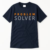 Problem SOLVER Mood Top Confident Positive Attitude Quote Tall T-Shirt