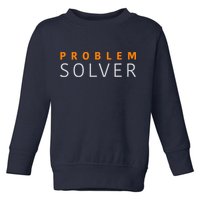 Problem SOLVER Mood Top Confident Positive Attitude Quote Toddler Sweatshirt