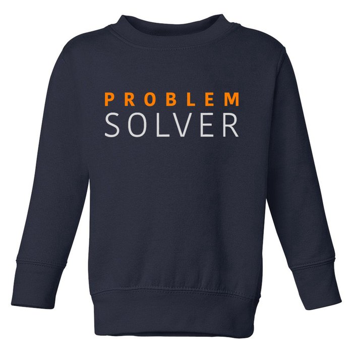 Problem SOLVER Mood Top Confident Positive Attitude Quote Toddler Sweatshirt