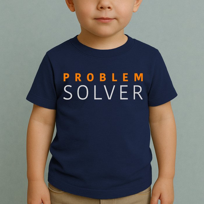 Problem SOLVER Mood Top Confident Positive Attitude Quote Toddler T-Shirt