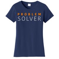 Problem SOLVER Mood Top Confident Positive Attitude Quote Women's T-Shirt