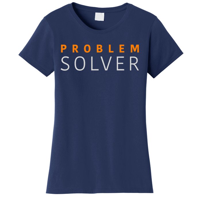 Problem SOLVER Mood Top Confident Positive Attitude Quote Women's T-Shirt