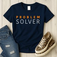 Problem SOLVER Mood Top Confident Positive Attitude Quote Womens T-Shirt