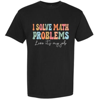 Problem Solver Math Mathematics Back To School Math Teacher Garment-Dyed Heavyweight T-Shirt