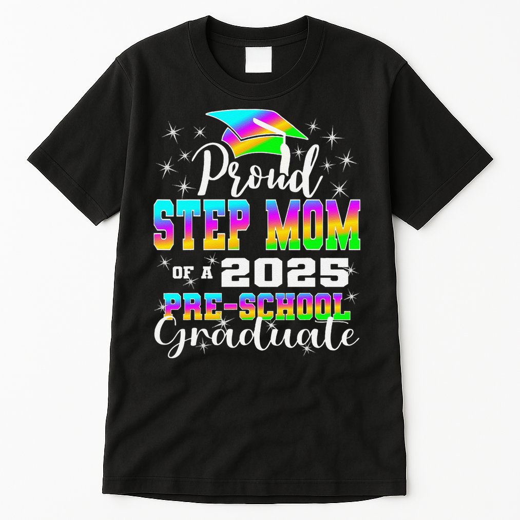 Proud Step Mom of Preschool Graduate 2025 Graduation Tall T-Shirt