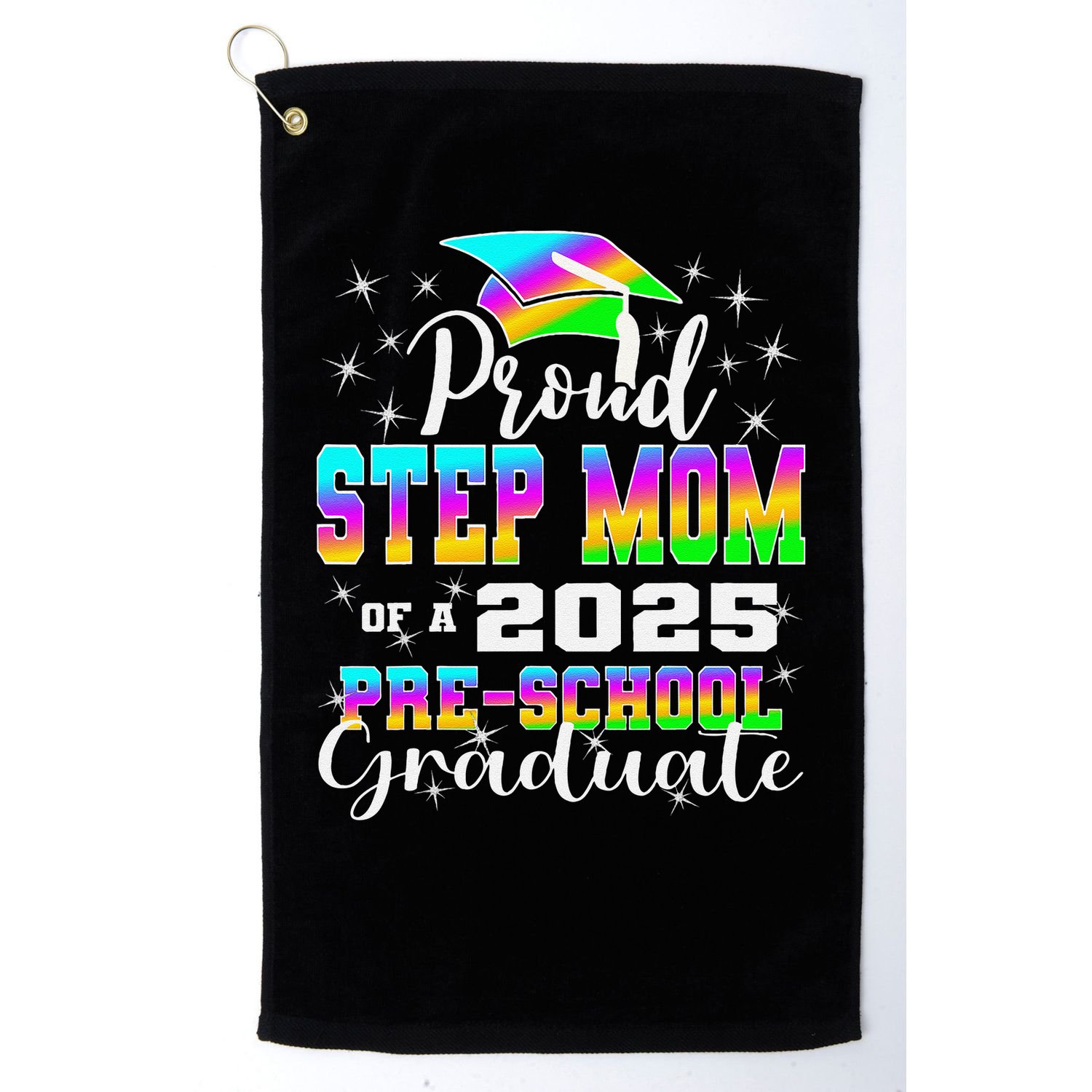Proud Step Mom of Preschool Graduate 2025 Graduation Golf Towel