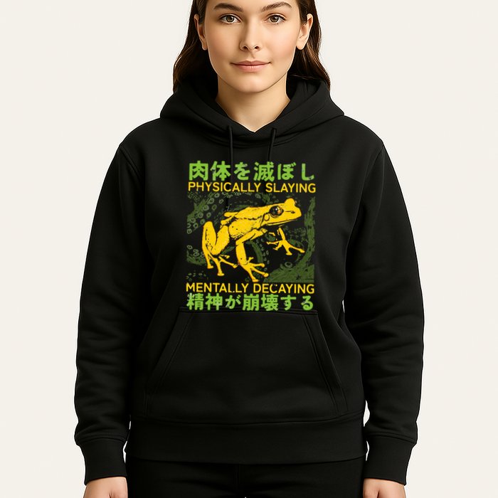 Physically Slaying Mentally Decaying Funny Amphibian Frog Hoodie