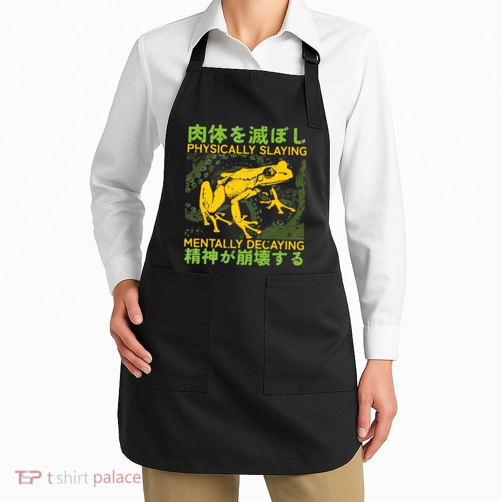 Physically Slaying Mentally Decaying Funny Amphibian Frog Apron