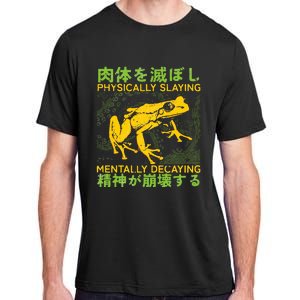 Physically Slaying Mentally Decaying Funny Amphibian Frog Adult ChromaSoft Performance T-Shirt