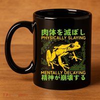 Physically Slaying Mentally Decaying Funny Amphibian Frog 11oz C Handle Ceramic Mug