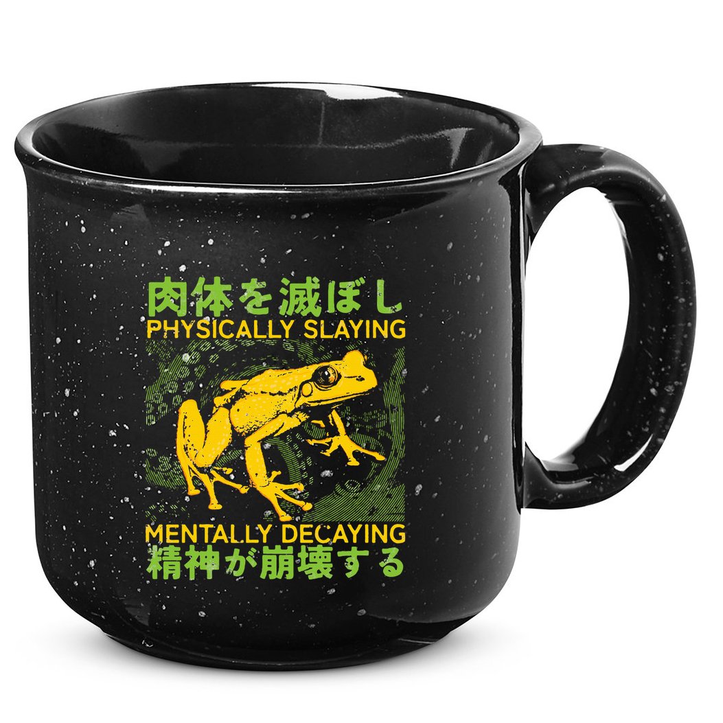 Physically Slaying Mentally Decaying Funny Amphibian Frog 15oz Campfire Ceramic Mug