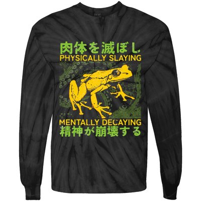Physically Slaying Mentally Decaying Funny Amphibian Frog Tie-Dye Long Sleeve Shirt