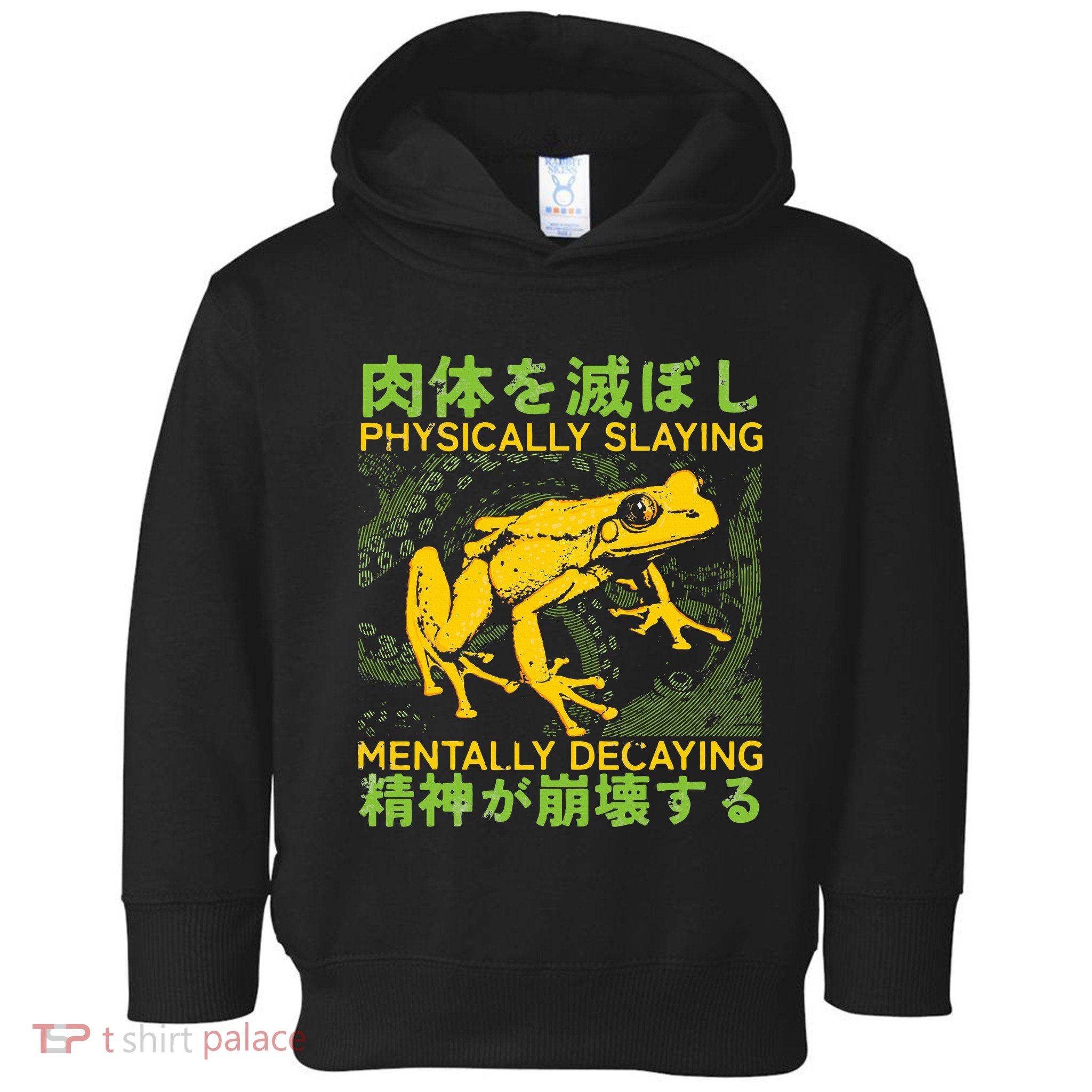 Physically Slaying Mentally Decaying Funny Amphibian Frog Toddler Hoodie