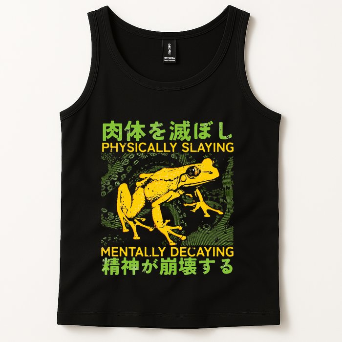 Physically Slaying Mentally Decaying Funny Amphibian Frog Tank Top