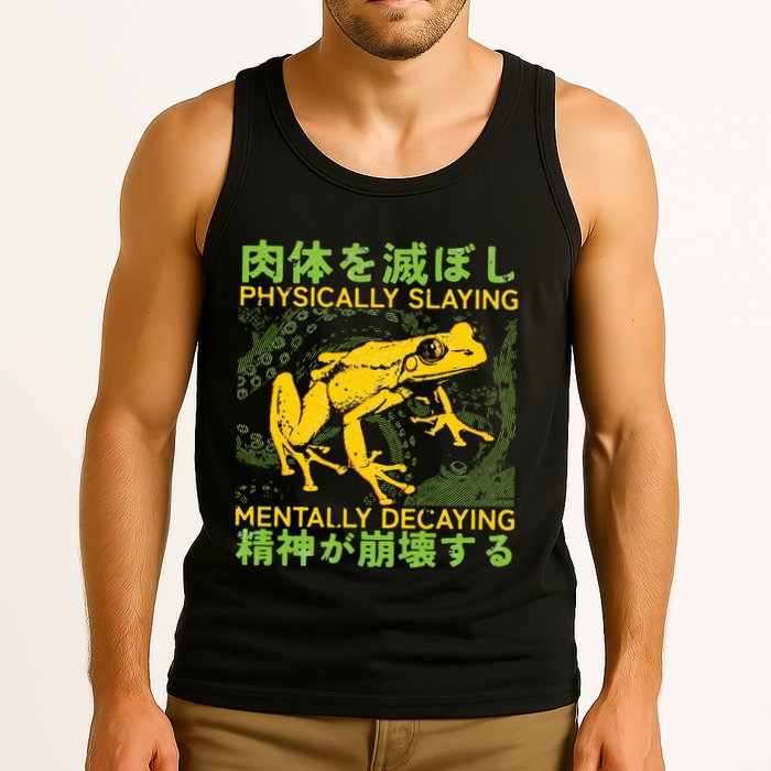 Physically Slaying Mentally Decaying Funny Amphibian Frog Tank Top