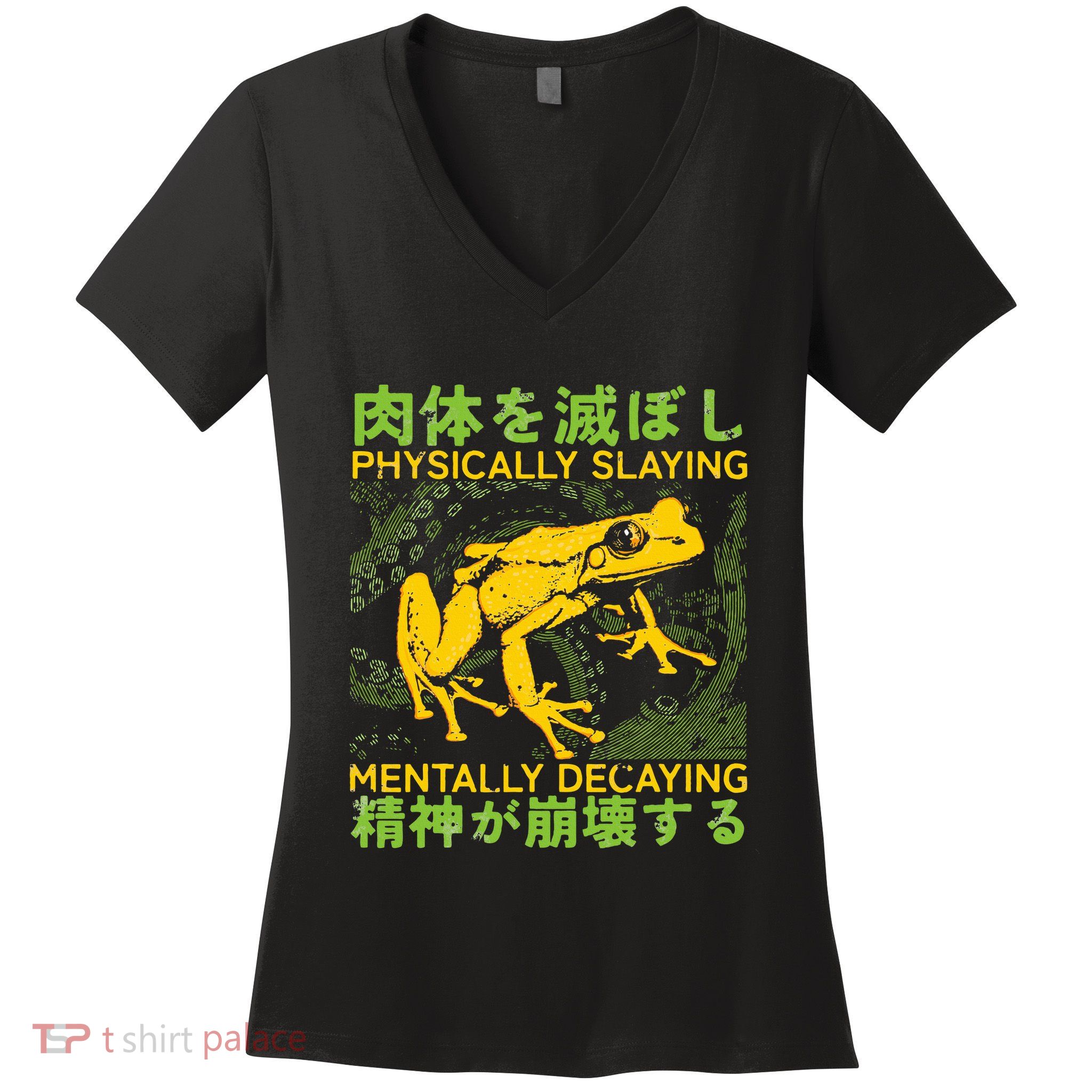 Physically Slaying Mentally Decaying Funny Amphibian Frog Women's V-Neck T-Shirt