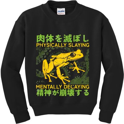 Physically Slaying Mentally Decaying Funny Amphibian Frog Kids Sweatshirt