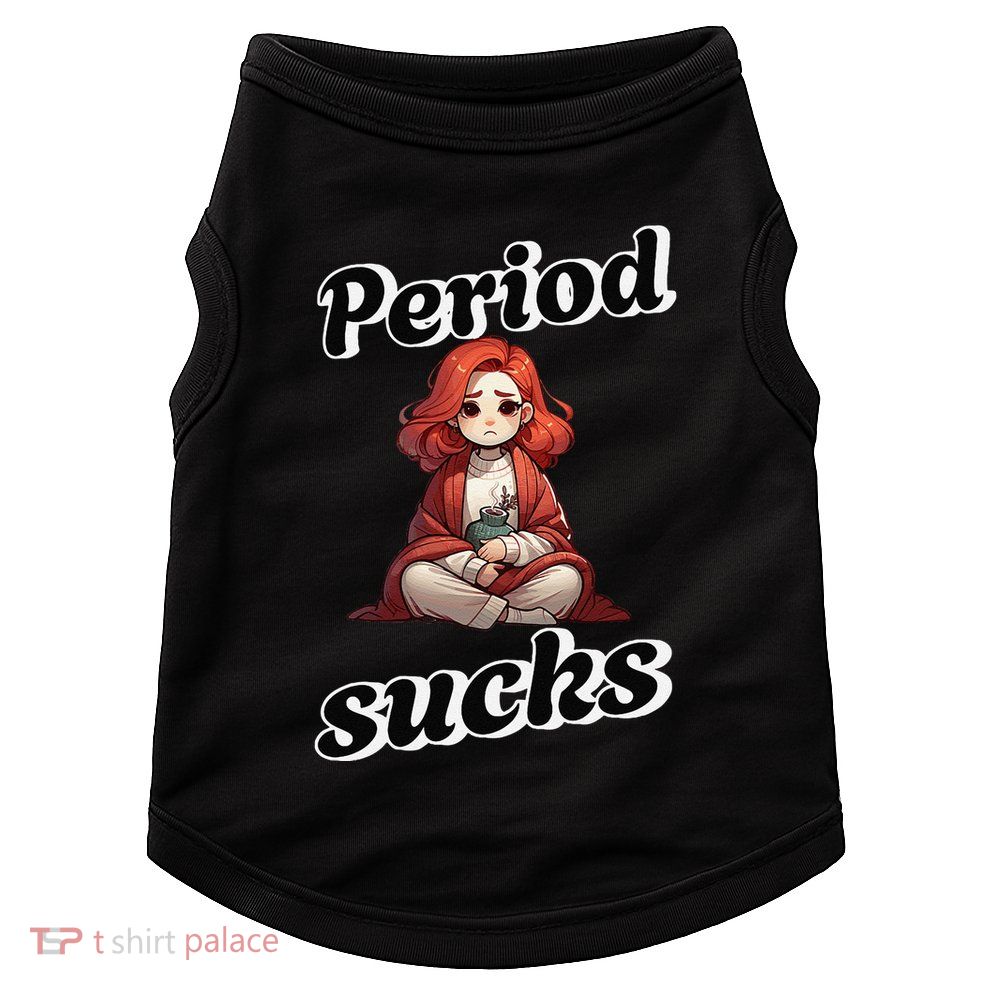 Period Sucks Menstrual Saying Doggie Tank